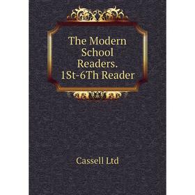 

Книга The Modern School Readers. 1St-6Th Reader