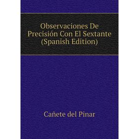 

Книга Observaciones De Precisión Con El Sextante