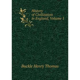 

Книга History of Civilization in England, Volume 1