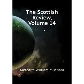 

Книга The Scottish Review, Volume 14