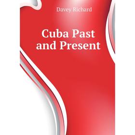 

Книга Cuba Past and Present