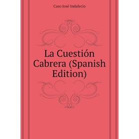 

Книга La Cuestión Cabrera