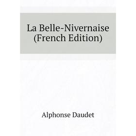 

Книга La Belle-Nivernaise