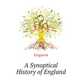 

Книга A Synoptical History of England