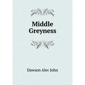 

Книга Middle Greyness
