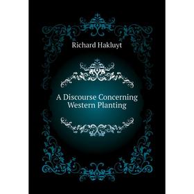 

Книга A Discourse Concerning Western Planting