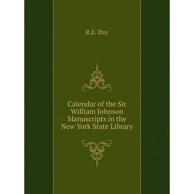 

Книга Calendar of the Sir William Johnson Manuscripts in the New York State Library