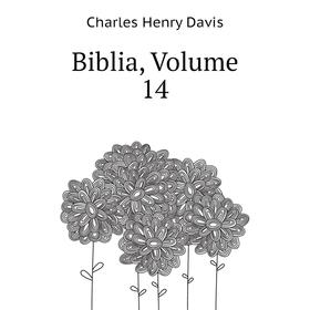 

Книга Biblia,. Volume 14