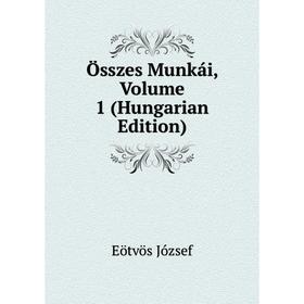 

Книга Összes munkái, Volume 1 (Hungarian Edition)
