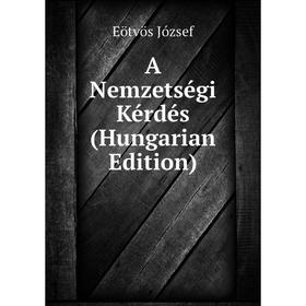 

Книга A Nemzetségi Kérdés (Hungarian Edition)