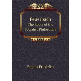 

Книга FeuerbachThe Roots of the Socialist Philosophy