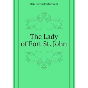 

Книга The Lady of Fort St. John