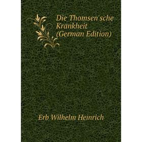 

Книга Die Thomsen'sche Krankheit (German Edition)