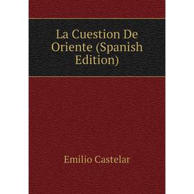 

Книга La Cuestion De Oriente