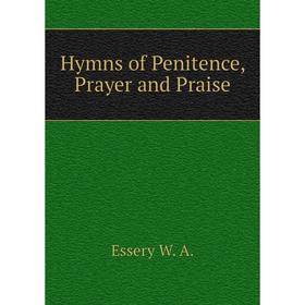 

Книга Hymns of Penitence, Prayer and Praise