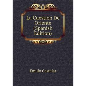 

Книга La Cuestión De Oriente