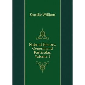 

Книга Natural History, General and Particular, Volume 1