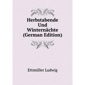 

Книга Herbstabende Und Winternächte (German Edition)