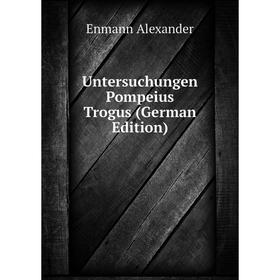 

Книга Untersuchungen Pompeius Trogus (German Edition)