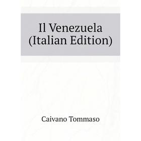 

Книга Il Venezuela (Italian Edition)