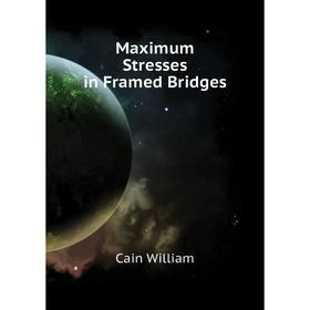 

Книга Maximum Stresses in Framed Bridges
