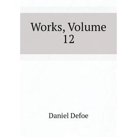 

Книга Works, Volume 12