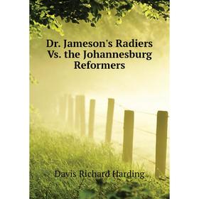 

Книга Dr. Jameson's Radiers Vs. the Johannesburg Reformers