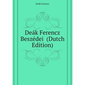 

Книга Deák Ferencz Beszédei (Dutch Edition)
