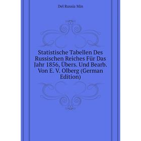 

Книга Statistische Tabellen Des Russischen Reiches Für Das Jahr 1856, Übers Und Bearb Von E V