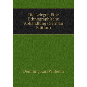 

Книга Die Leleger, Eine Ethnographische Abhandlung (German Edition)
