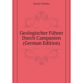 

Книга Geologischer Führer Durch Campanien (German Edition)