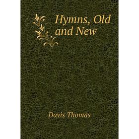 

Книга Hymns, Old and New