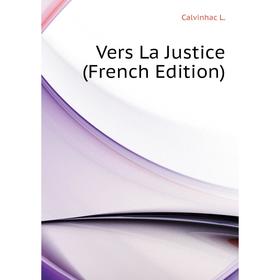 

Книга Vers La Justice (French Edition)