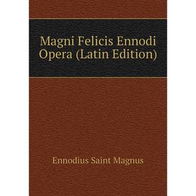 

Книга Magni Felicis Ennodi Opera