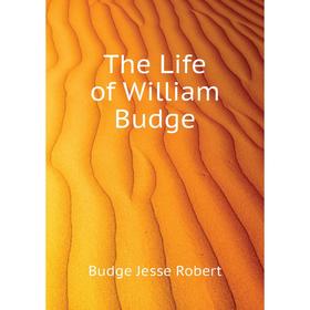 

Книга The Life of William Budge