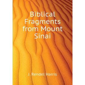 

Книга Biblical Fragments from Mount Sinai