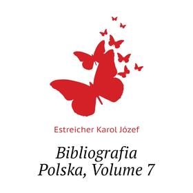 

Книга Bibliografia Polska,. Volume 7