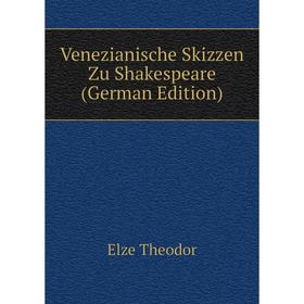 

Книга Venezianische Skizzen Zu Shakespeare (German Edition)