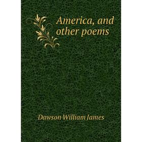 

Книга America, and other poems