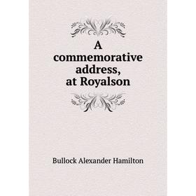 

Книга A commemorative address, at Royalson