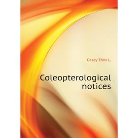 

Книга Coleopterological notices