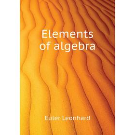 

Книга Elements of algebra