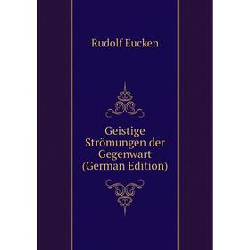 

Книга Geistige Strömungen der Gegenwart (German Edition)