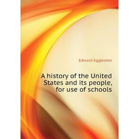 

Книга A history of the United States and its people, for use of schools