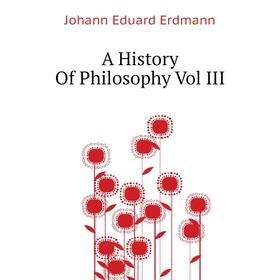 

Книга A History Of Philosophy Vol III