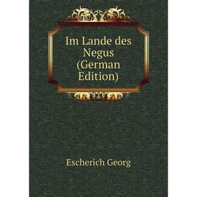 

Книга Im Lande des Negus (German Edition)