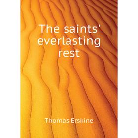 

Книга The saints' everlasting rest