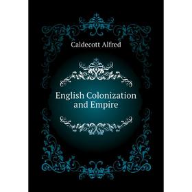 

Книга English Colonization and Empire