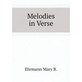 

Книга Melodies in Verse