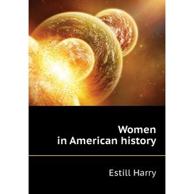 

Книга Women in American history